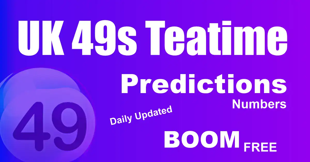 UK 49s Teatime Predictions Today